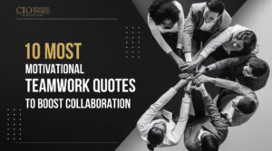 10 Most Motivational Teamwork Quotes to Boost Collaboration
