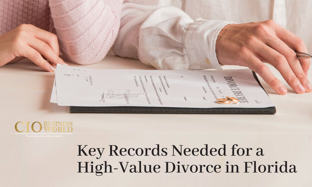 Key-Records-Needed-for-a-High-Value-Divorce-in-Florida